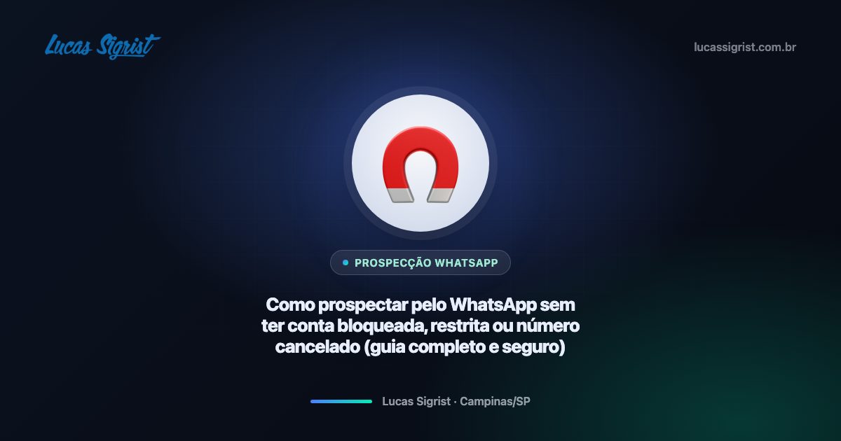 Como prospectar pelo WhatsApp sem ter conta bloqueada, restrita ou número cancelado (guia completo e seguro)