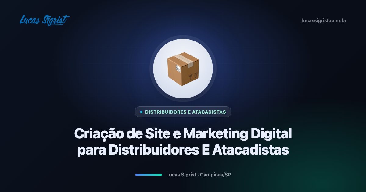 Criação de site e marketing digital para distribuidores e atacadistas em Campinas