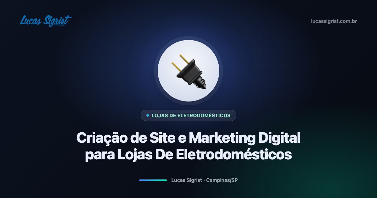 Criação de site e marketing digital para lojas de eletrodomésticos em Campinas
