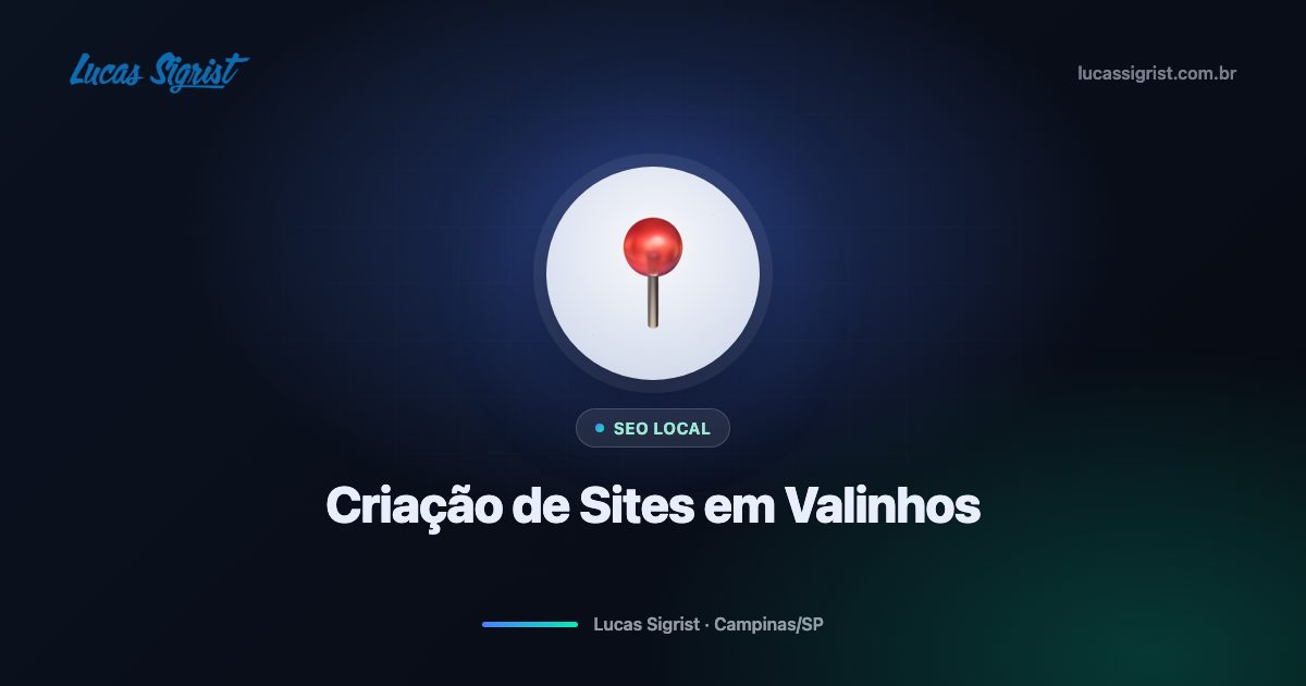 Presença digital em Valinhos: sites otimizados para SEO local para competir e atrair clientes da própria cidade