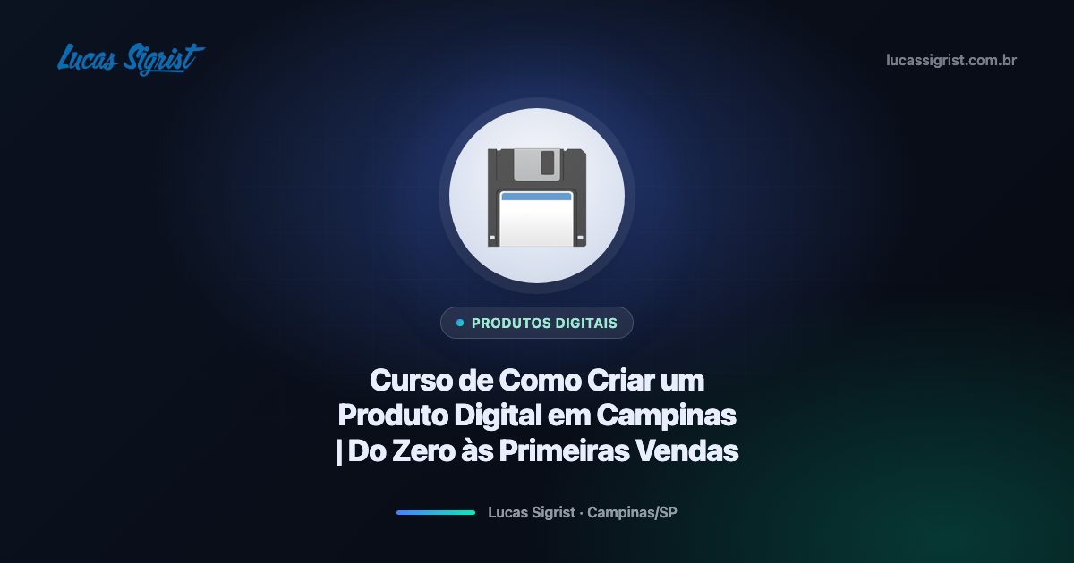 Curso de Como Criar um Produto Digital em Campinas: do Zero às Primeiras Vendas com Método